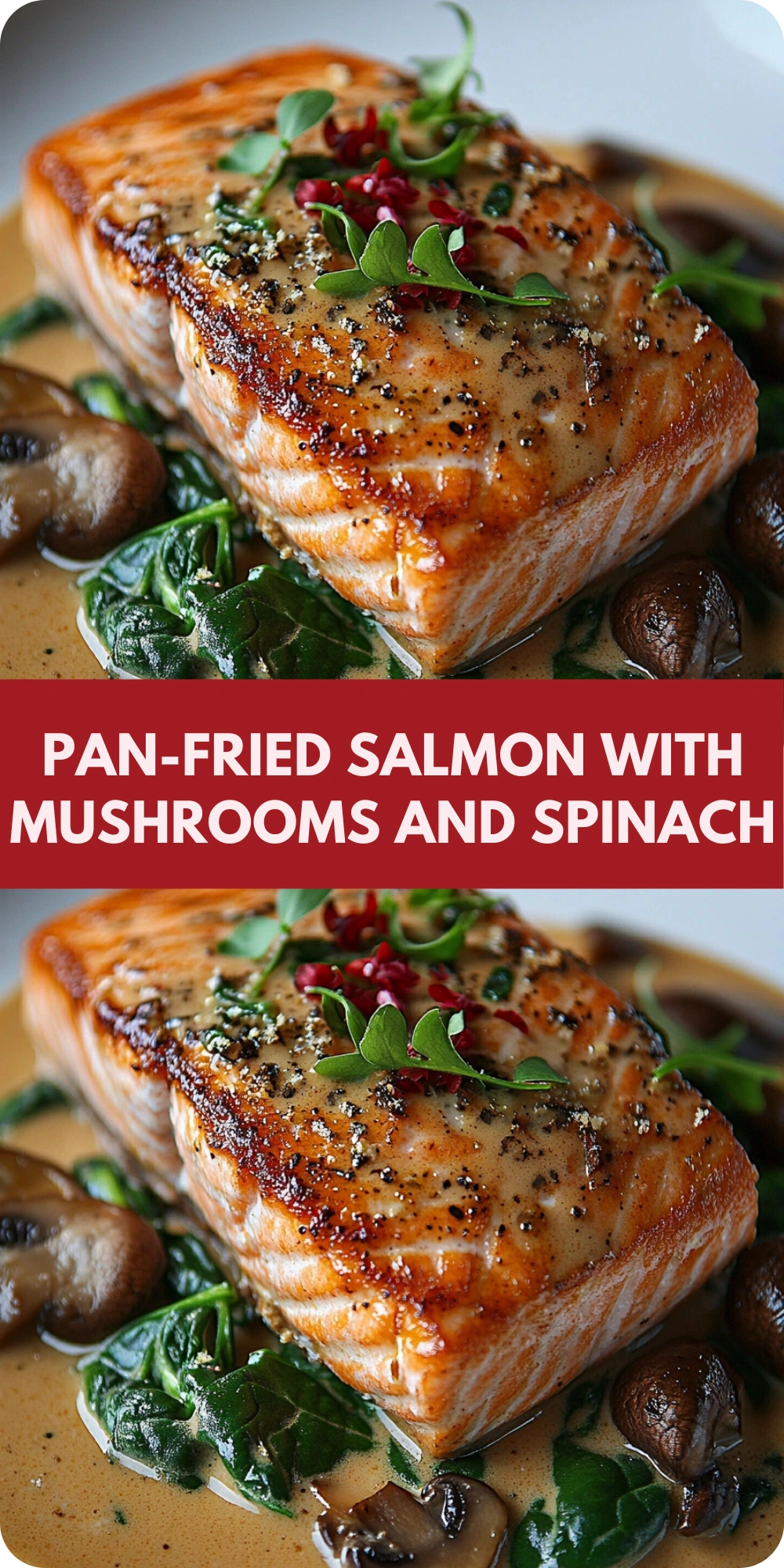 Pan-Fried Salmon with Mushrooms and Spinach in a Creamy Sauce