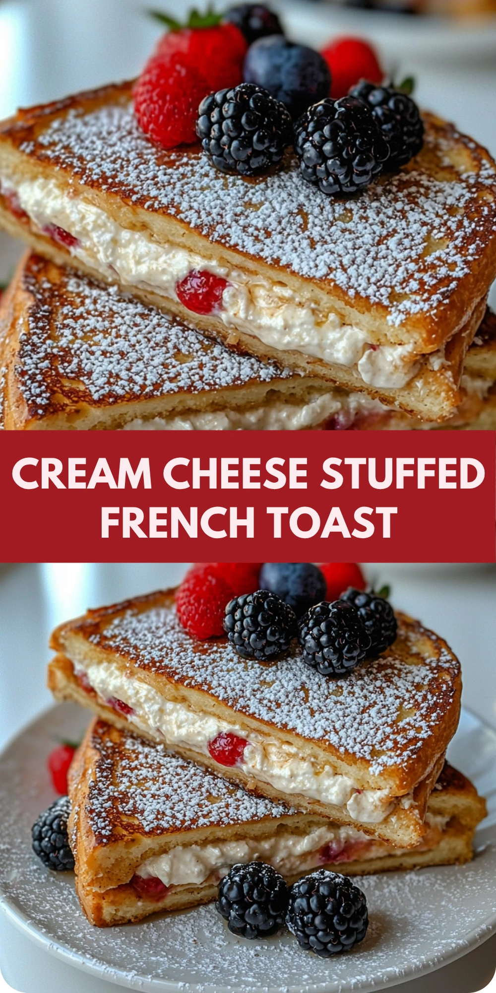 Cream Cheese Stuffed French Toast