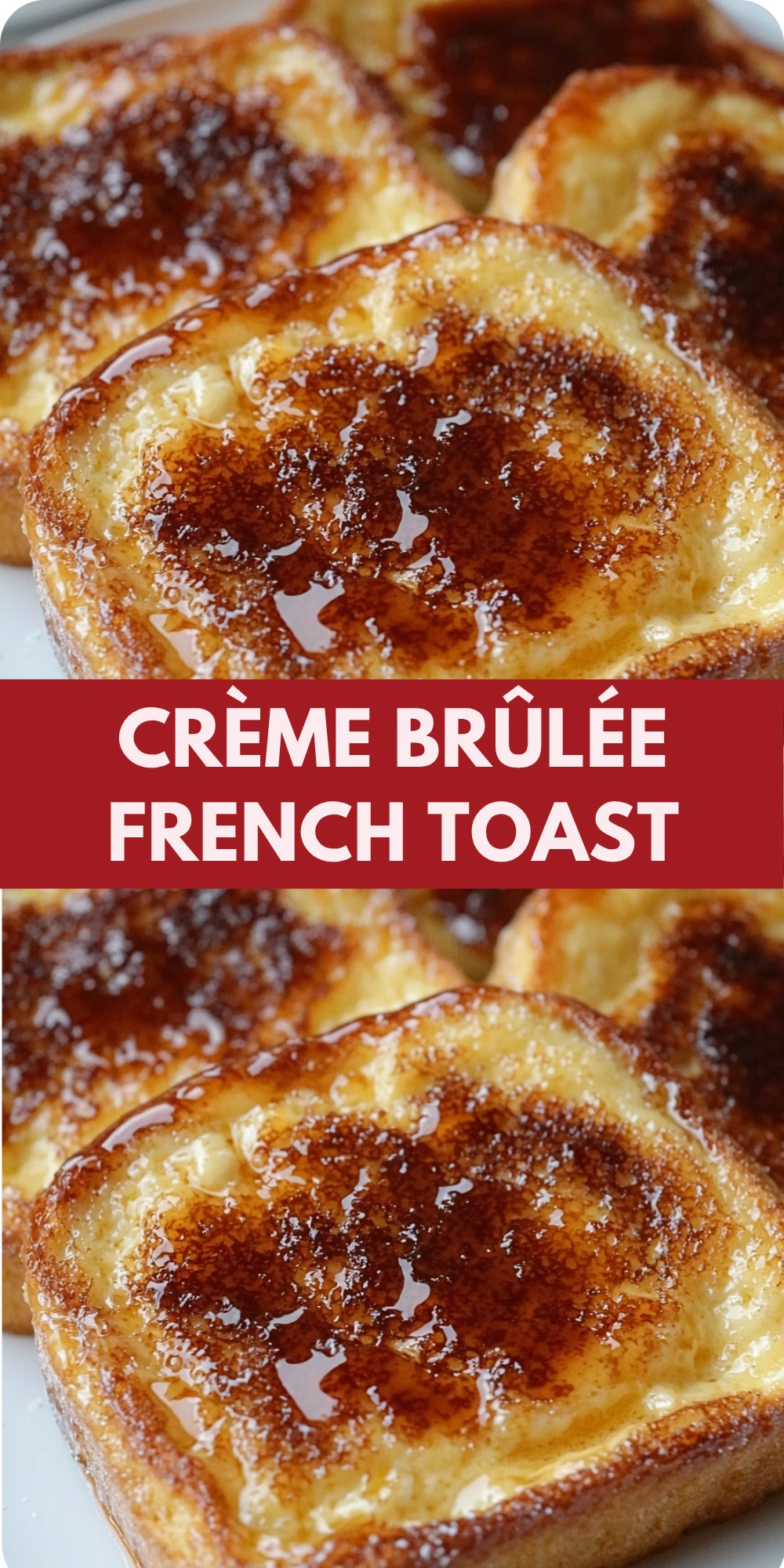 Crème Brûlée French Toast