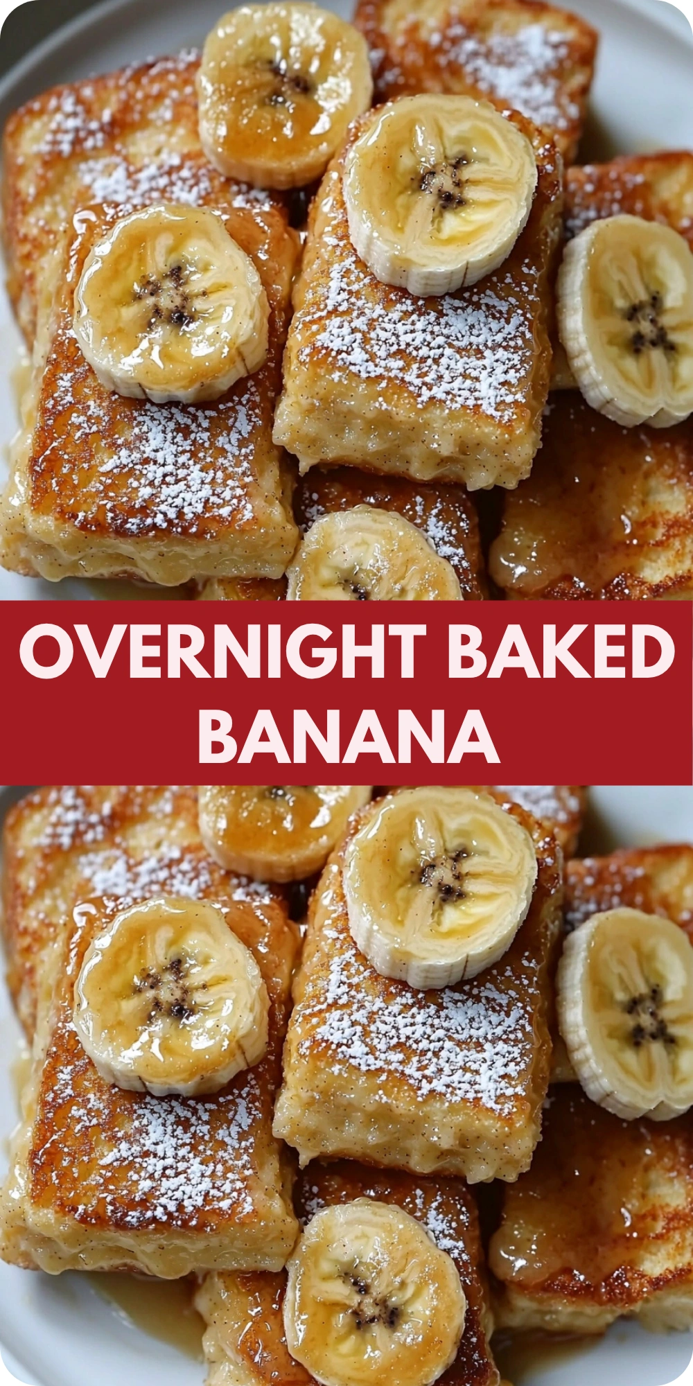 Overnight Baked Banana French Toast