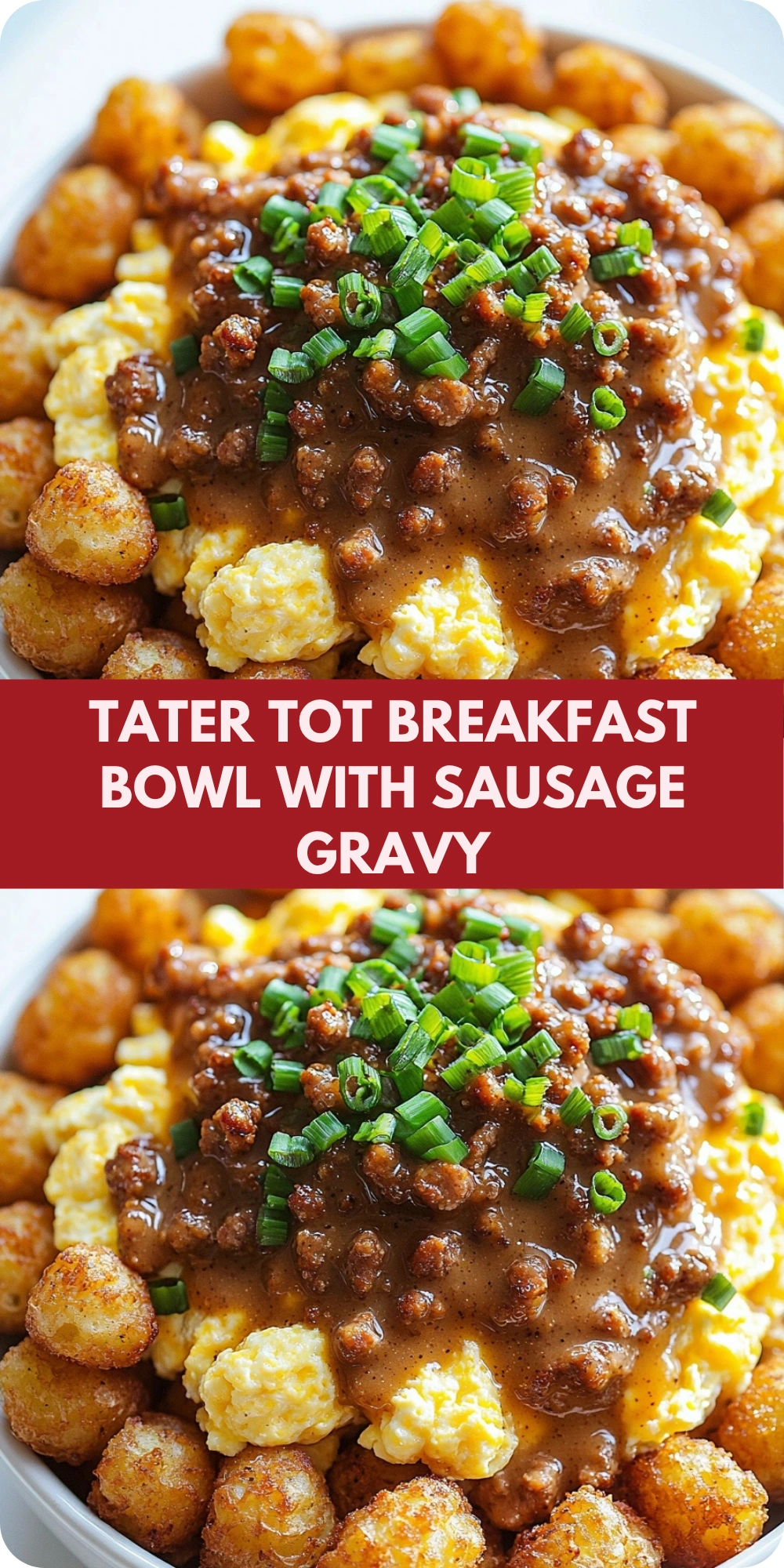 Tater Tot Breakfast Bowl with Sausage Gravy