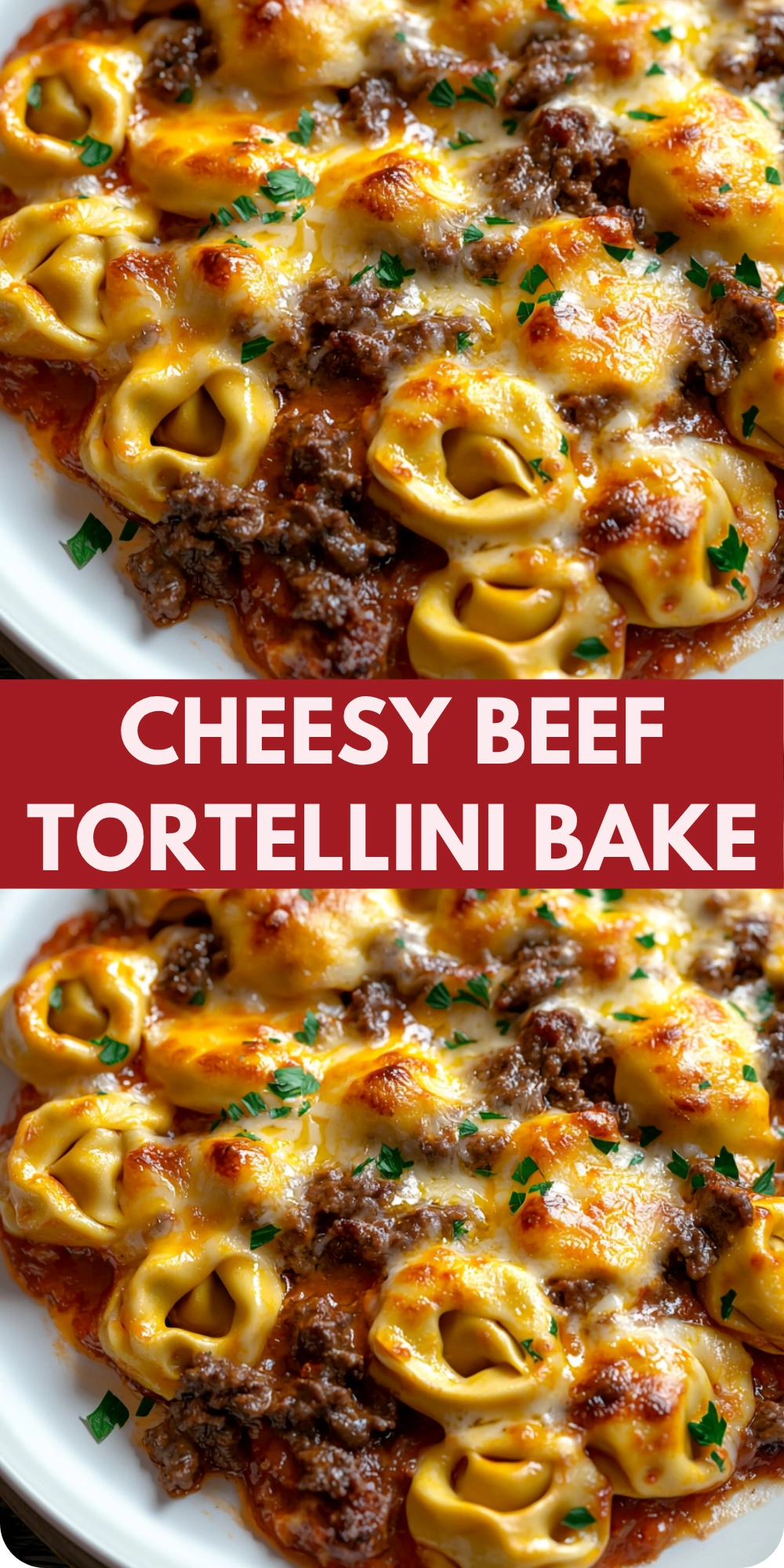 Cheesy Beef Tortellini Bake